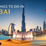 Top Things to Do in Dubai: Best Activities for Families & Couples